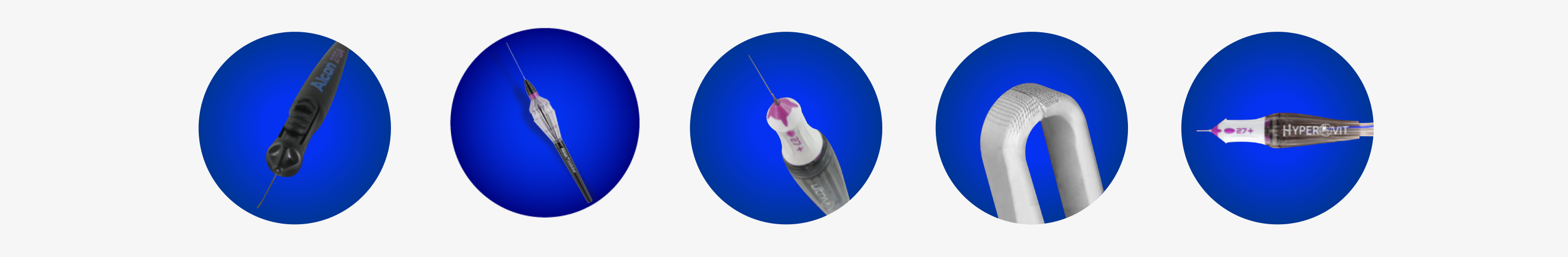 Images of Alcon’s 25+/27+ portfolio placed on blue backgrounds. The Vektor laser probe, Finesse Reflex, Advanced Ultravit probe, Finesse Sharkskin, Hypervit probe.